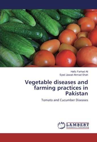 Vegetable diseases and farming practices in Pakistan: Tomato and Cucumber Diseases