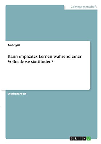 Kann implizites Lernen während einer Vollnarkose stattfinden?