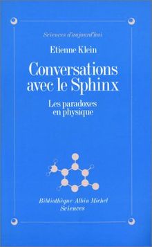 Conversations avec le sphinx : les paradoxes en physique