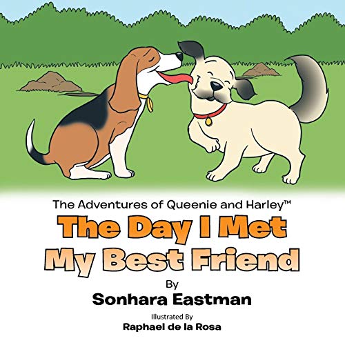 The Adventures of Queenie and Harley: The Day I Met My Best Friend