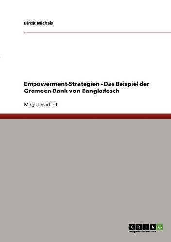 Empowerment-Strategien. Das Beispiel der Grameen-Bank von Bangladesch