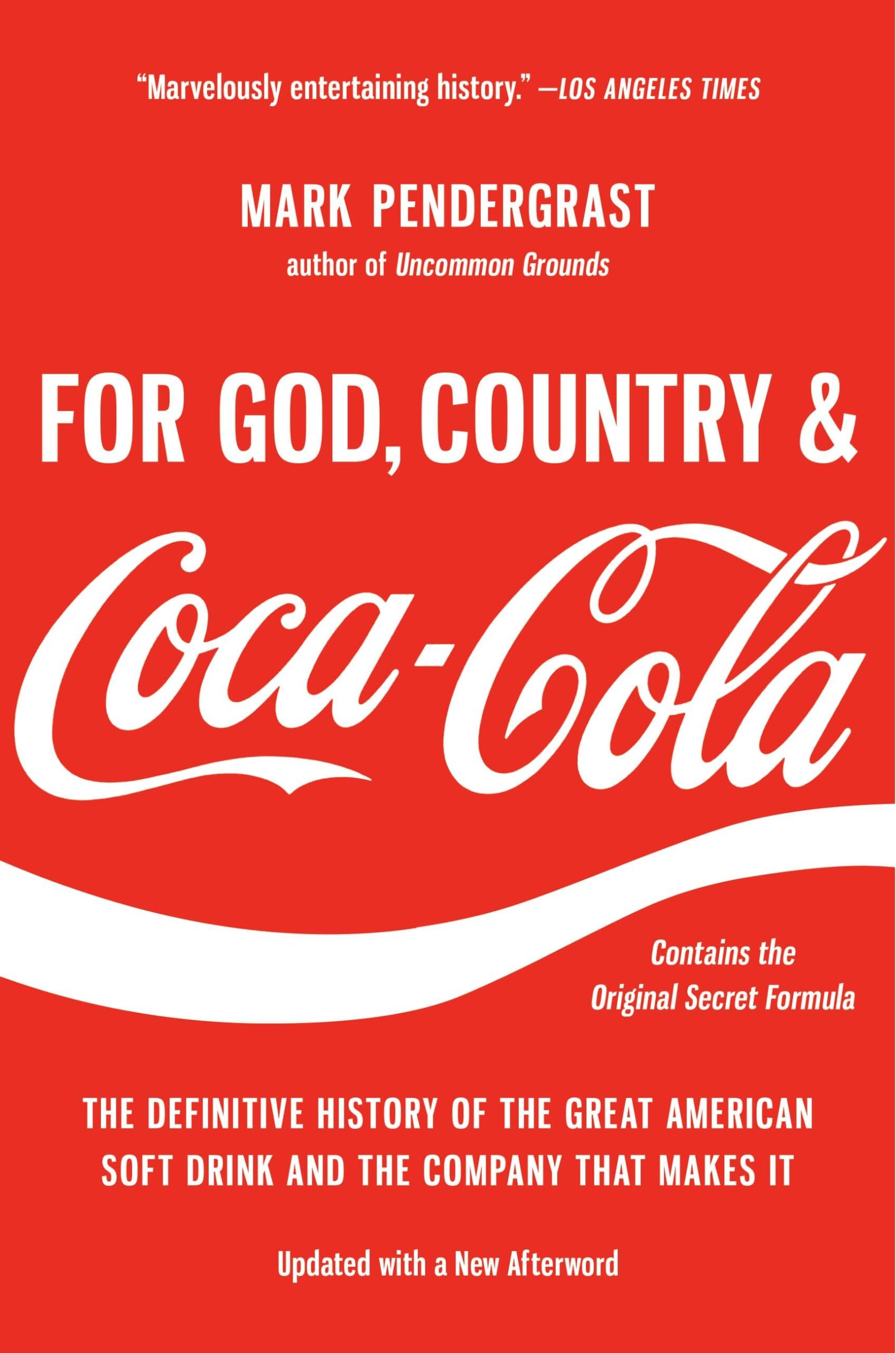 Mark Pendergrast For God, Country, And Coca-Cola