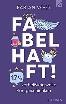 Fabelhaft!: 17 1/2 verheißungsvolle Kurzgeschichten