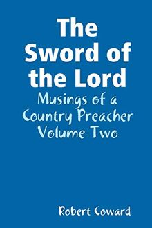 The Sword of the Lord: Musings of a Country Preacher Volume Two
