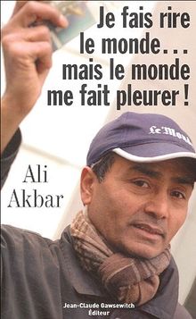 Je fais rire le monde mais le monde me fait pleurer