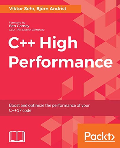Viktor Sehr C++ High Performance, Boost And Optimize The Performance Of Your C++17 Code (English Edition)