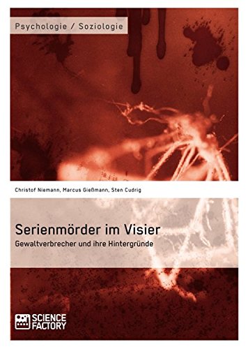 Christof Niemann Serienmörder Im Visier. Gewaltverbrecher Und Ihre Hintergründe
