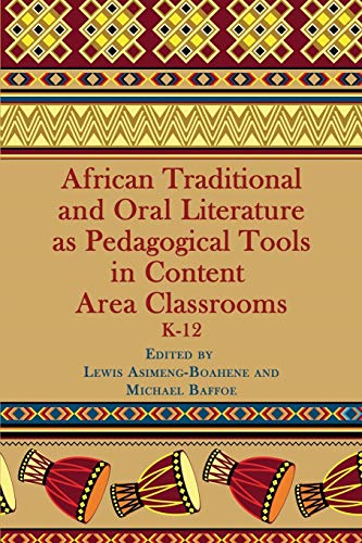 African Traditional And Oral Literature As Pedagogical Tools In Content Area Classrooms K-12: K-12