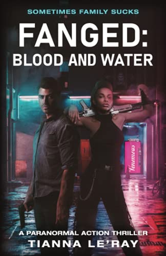 Blood and Water: Sometimes Family Sucks (Fanged, Band 1)