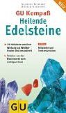 GU Kompass Heilende Edelsteine: 39 Heilsteine und ihre Wirkung auf Wohlbefinden und Gesundheit. Von der Beschwerde zum richtigen Stein. Heilsteine und Tierkreiszeichen