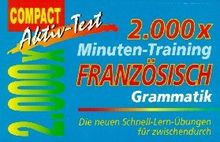 2000 x Minuten-Training, Französisch Grammatik: Die neuen Schnell-Lern-Übungen für zwischendurch