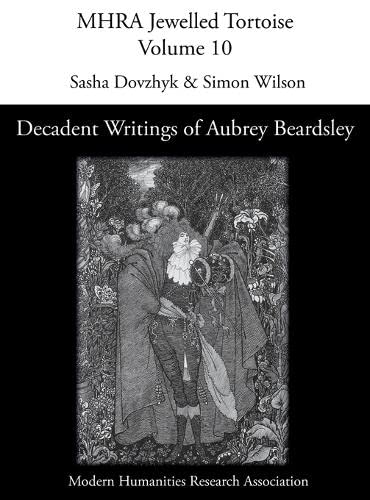 Decadent Writings of Aubrey Beardsley (Mhra Jewelled Tortoise, Band 10)