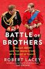 Battle of Brothers: William and Harry - the Friendship and the Feuds