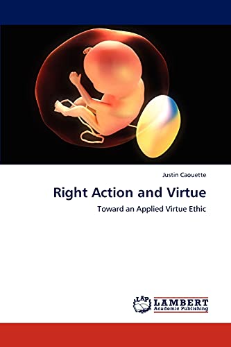 Right Action and Virtue: Toward an Applied Virtue Ethic
