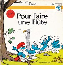 Pour faire une flûte (Un Extrait du dessin animé La Flûte à six schtroumpfs)