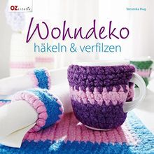 Wohndeko häkeln & verfilzen