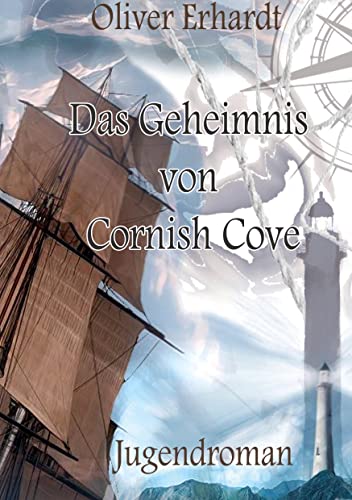 Das Geheimnis von Cornish Cove: Spannender Fantasyroman der in einem alten Fischerort an der Küste Englands spielt, wo ein leuchtender Nebel sein Unwesen treibt