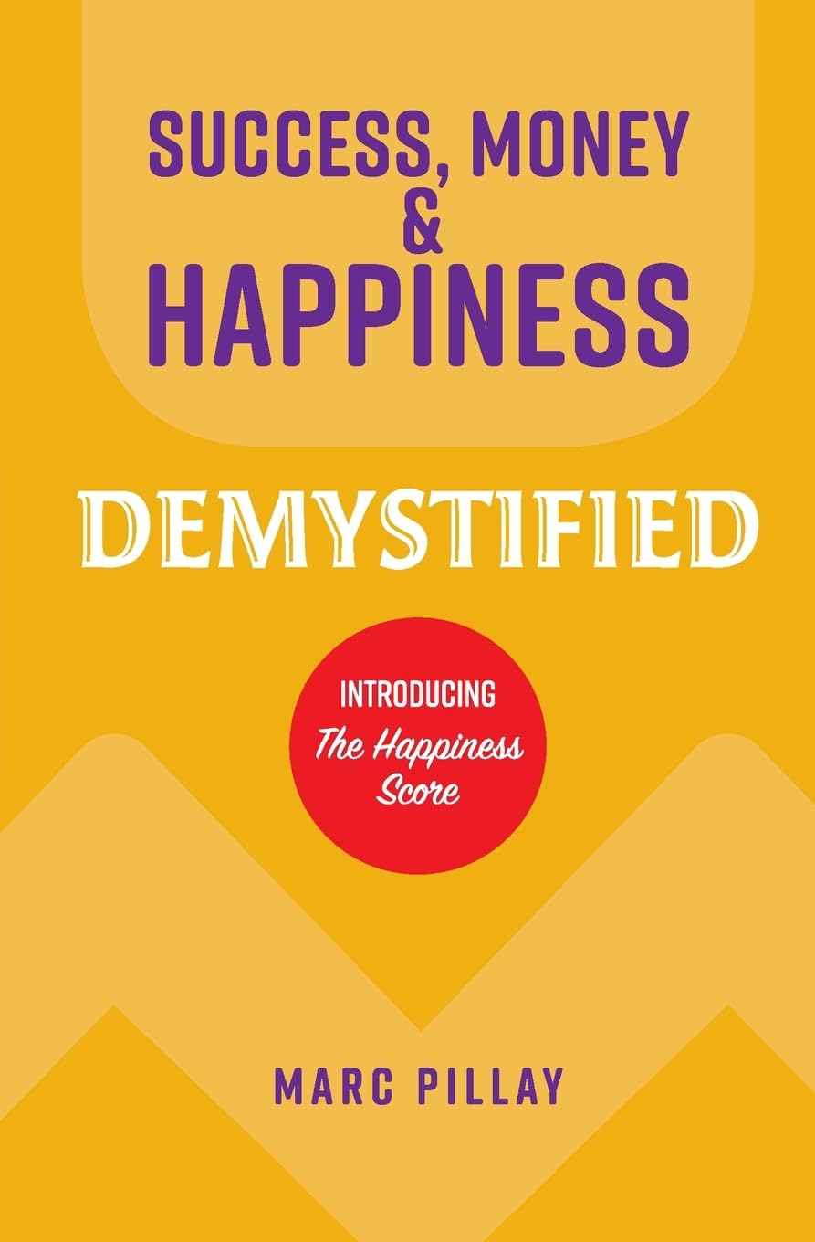 Success, Money & Happiness Demystified (Demystified Series, Band 3)