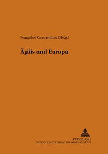 Ägäis und Europa (Philhellenische Studien)
