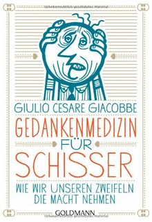 Gedankenmedizin für Schisser: Wie wir unseren Zweifeln die Macht nehmen