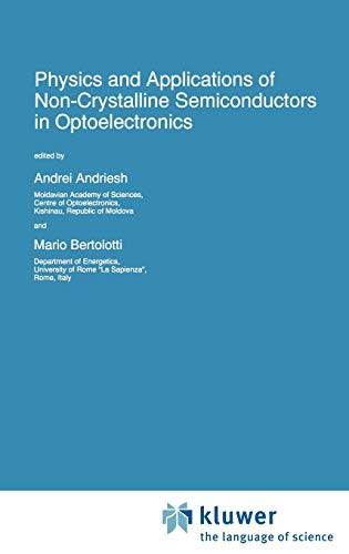 Physics and Applications of Non-Crystalline Semiconductors in Optoelectronics (Nato Science Partnership Subseries: 3, 36, Band 36)