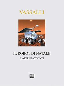 Il robot di Natale e altri racconti (Nativitas)