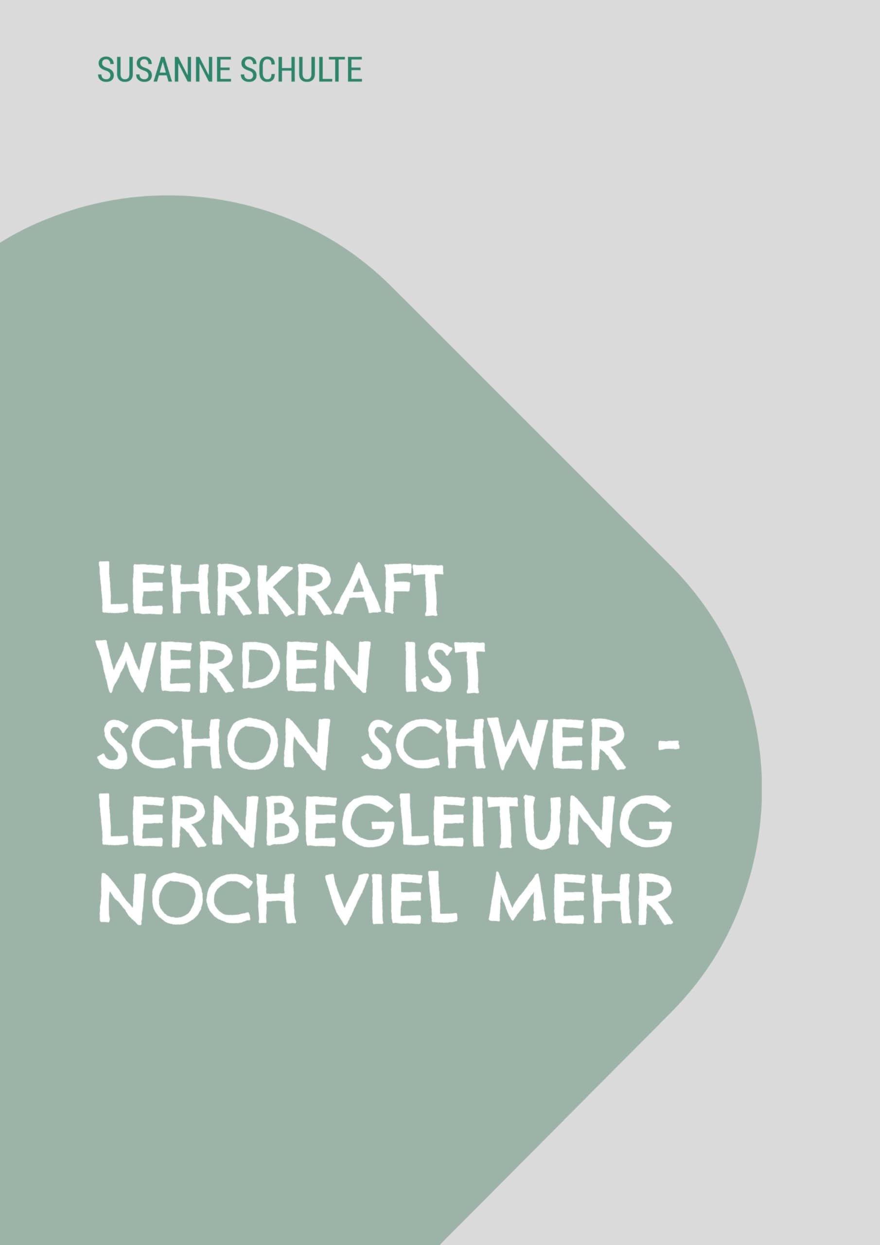 Lehrkraft werden ist schon schwer - Lernbegleitung noch viel mehr