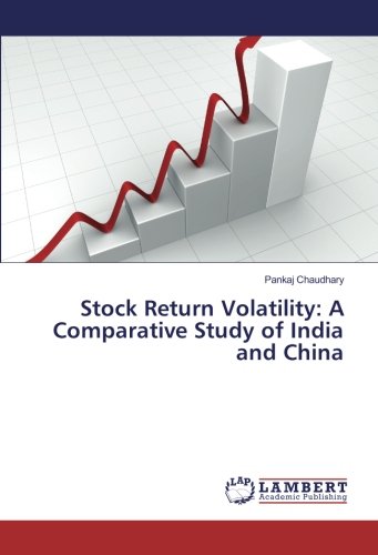 Stock Return Volatility: A Comparative Study of India and China