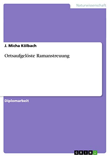 Ortsaufgelöste Ramanstreuung: Diplomarbeit