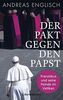 Der Pakt gegen den Papst: Franziskus und seine Feinde im Vatikan