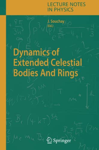 Dynamics of Extended Celestial Bodies And Rings (Lecture Notes in Physics, Band 682)