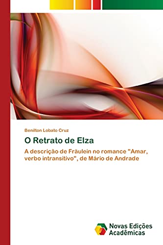 O Retrato de Elza: A descrição de Fräulein no romance Amar, verbo intransitivo, de Mário de Andrade