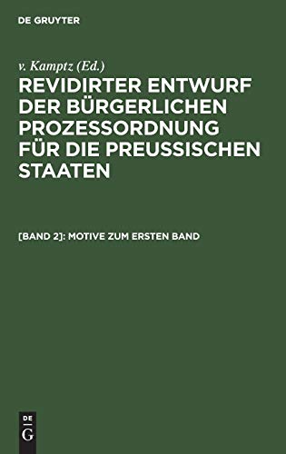 Motive zum ersten Band (Revidirter Entwurf der bürgerlichen Prozeßordnung für die Preussischen Staaten)