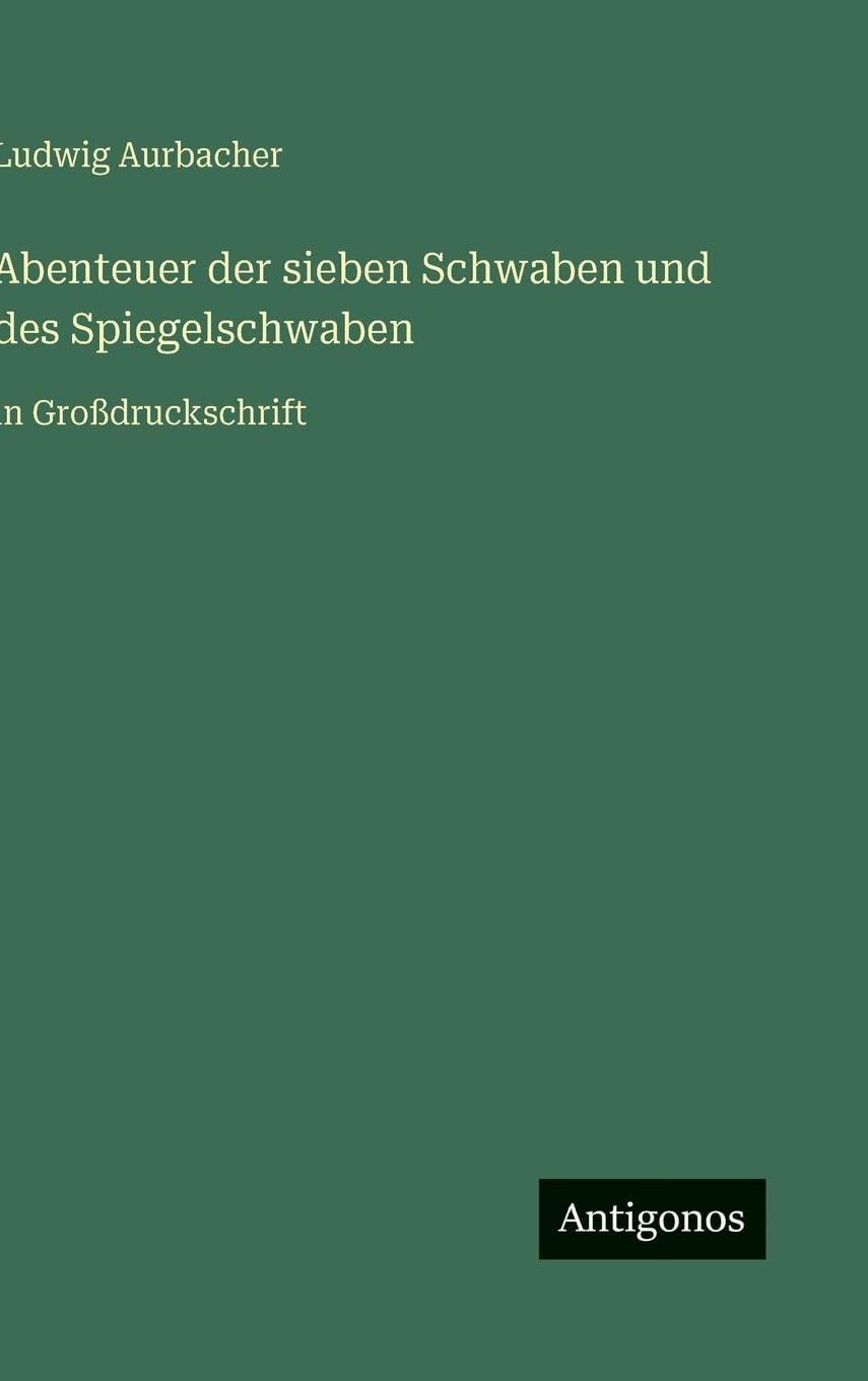 Abenteuer der sieben Schwaben und des Spiegelschwaben: in Großdruckschrift