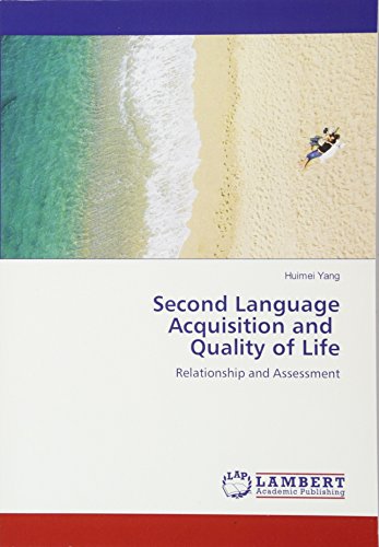 Second Language Acquisition and Quality of Life: Relationship and Assessment