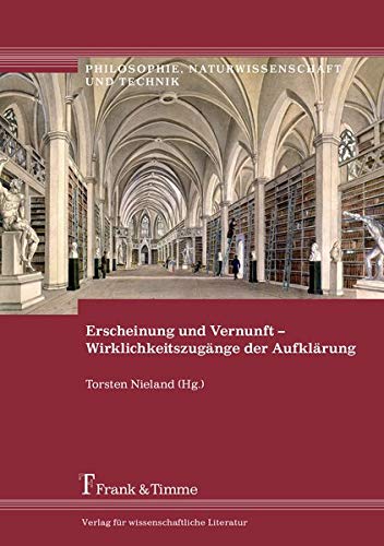 Erscheinung und Vernunft – Wirklichkeitszugänge der Aufklärung (Philosophie, Naturwissenschaft und Technik)