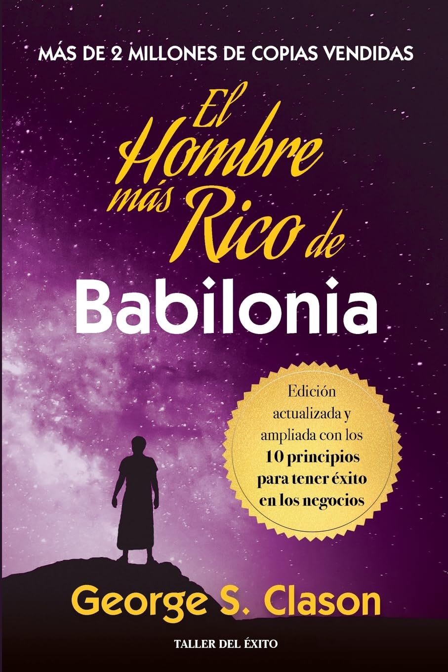El hombre mas rico de Babilonia: Edición actualizada y ampliada con los 10 principios para tener éxito en los negocios