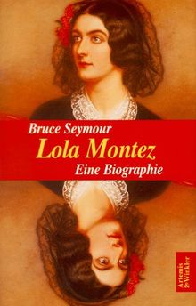 Lola Montez. Eine Biographie