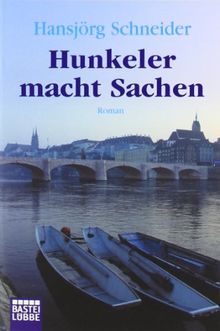 Hunkeler macht Sachen: Roman