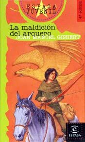 La maldicion del arquero / The Curse of The Archer (Espasa Juvenil / Juvenile Espasa, Band 80)