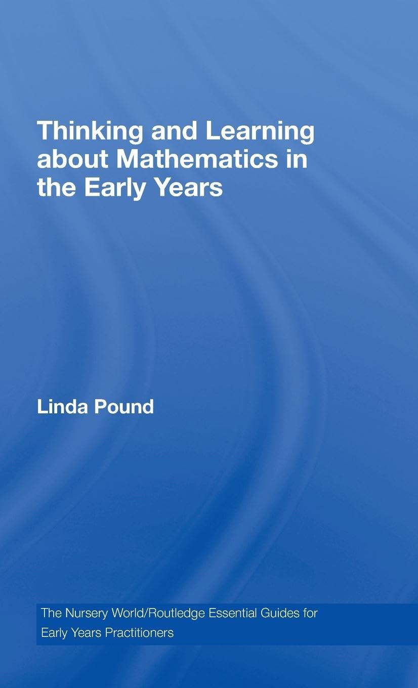 Thinking and Learning About Mathematics in the Early Years (The Nursery World/Routledge Essential Guides for Early Years Practitioners)