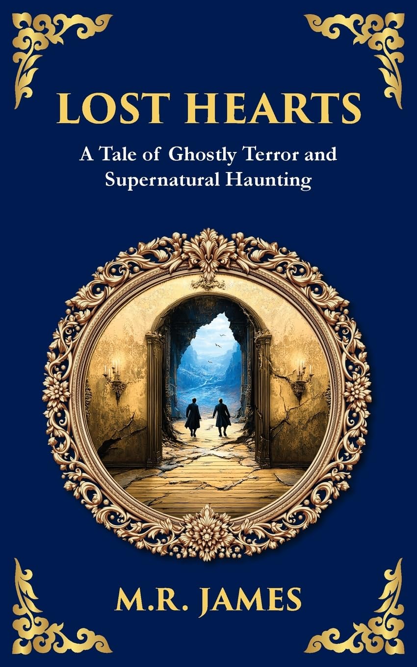 Lost Hearts: A Chilling Tale of Dark Rituals and Ghostly Revenge (Library of Alexandria, Band 312)