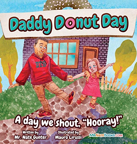 Daddy Donut Day: A day we shout, Hooray! (Christian Children Fiction Books on Life and Behavior, Band 1)