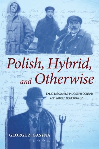 Polish, Hybrid, and Otherwise: Exilic Discourse in Joseph Conrad and Witold Gombrowicz