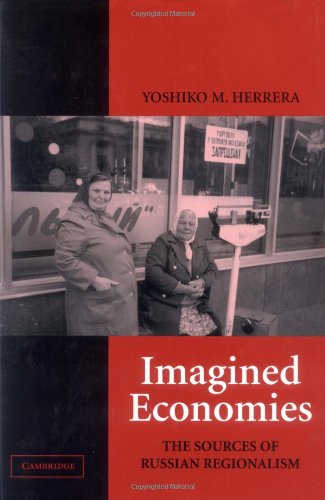 Imagined Economies: The Sources of Russian Regionalism (Cambridge Studies in Comparative Politics)