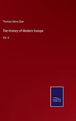 The History of Modern Europe: Vol. II