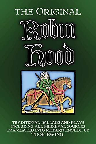The Original Robin Hood: Traditional ballads and plays, including all medieval sources (Songs and Plays of Britain)