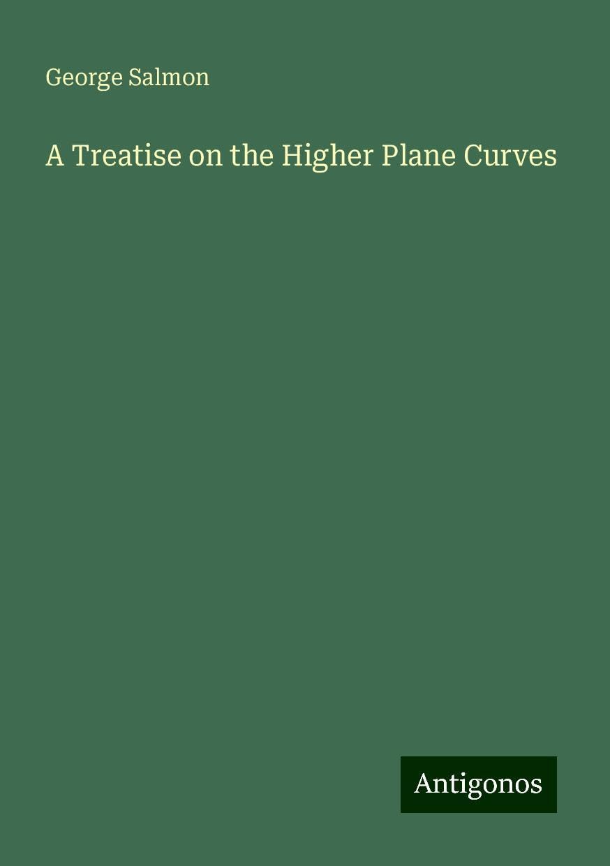 A Treatise on the Higher Plane Curves
