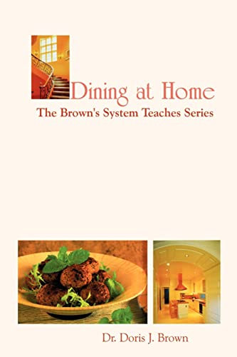 Dining at Home: The Brown's System Teaches Series
