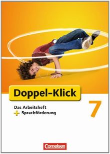 Doppel-Klick - Grundausgabe: 7. Schuljahr - Das Arbeitsheft plus Sprachförderung